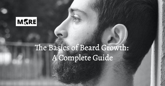 The Basics of Beard Growth: A Complete Guide - Grooming More